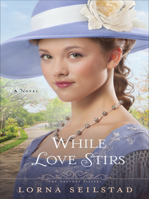 Title details for While Love Stirs by Lorna Seilstad - Available